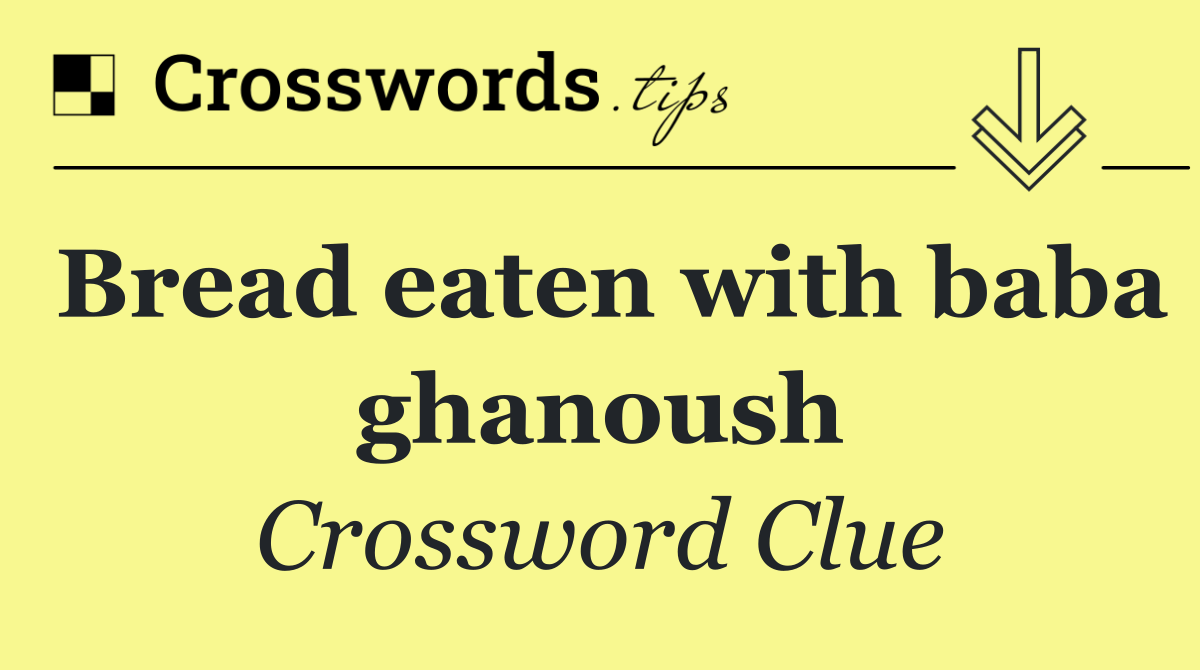 Bread eaten with baba ghanoush