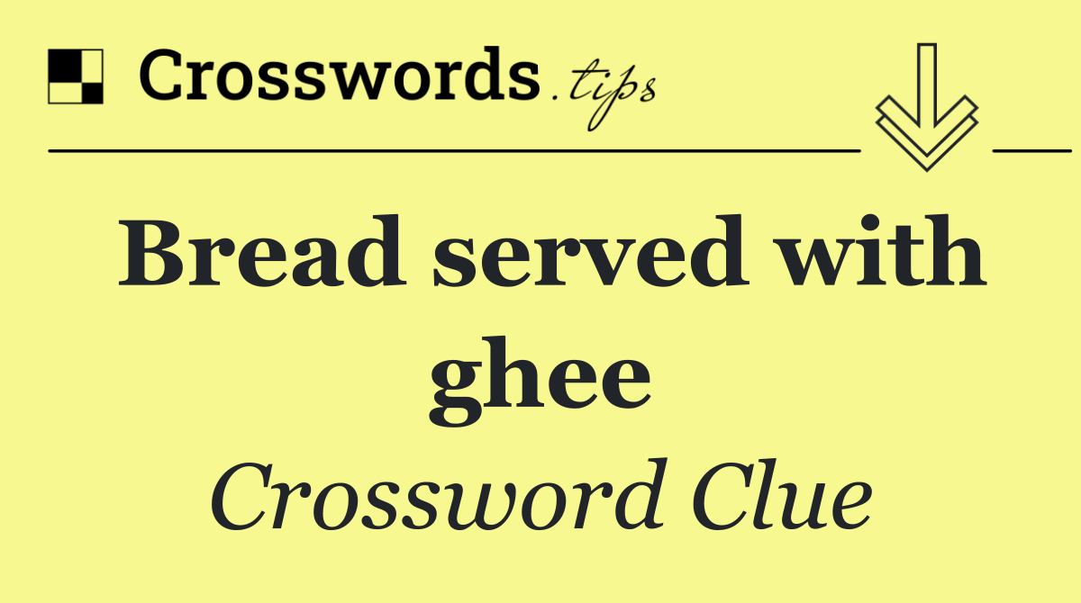 Bread served with ghee