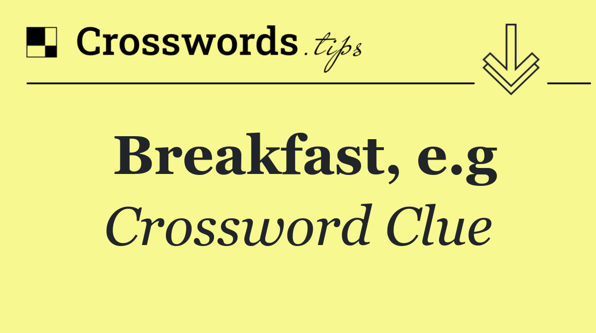Breakfast, e.g