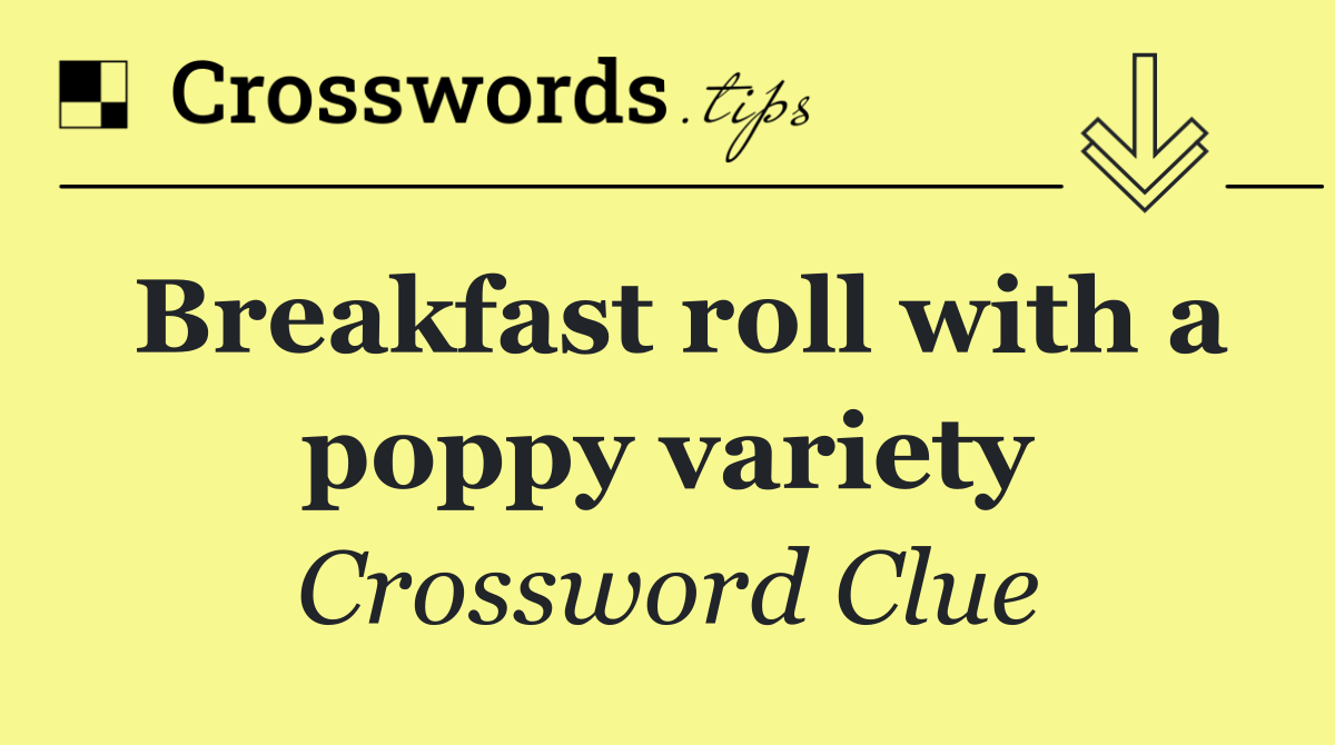 Breakfast roll with a poppy variety