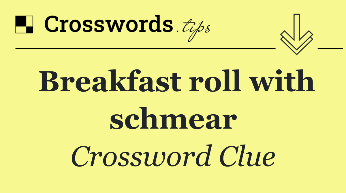 Breakfast roll with schmear
