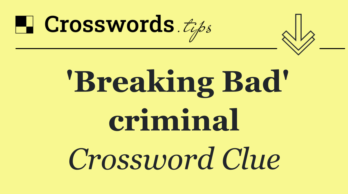 'Breaking Bad' criminal
