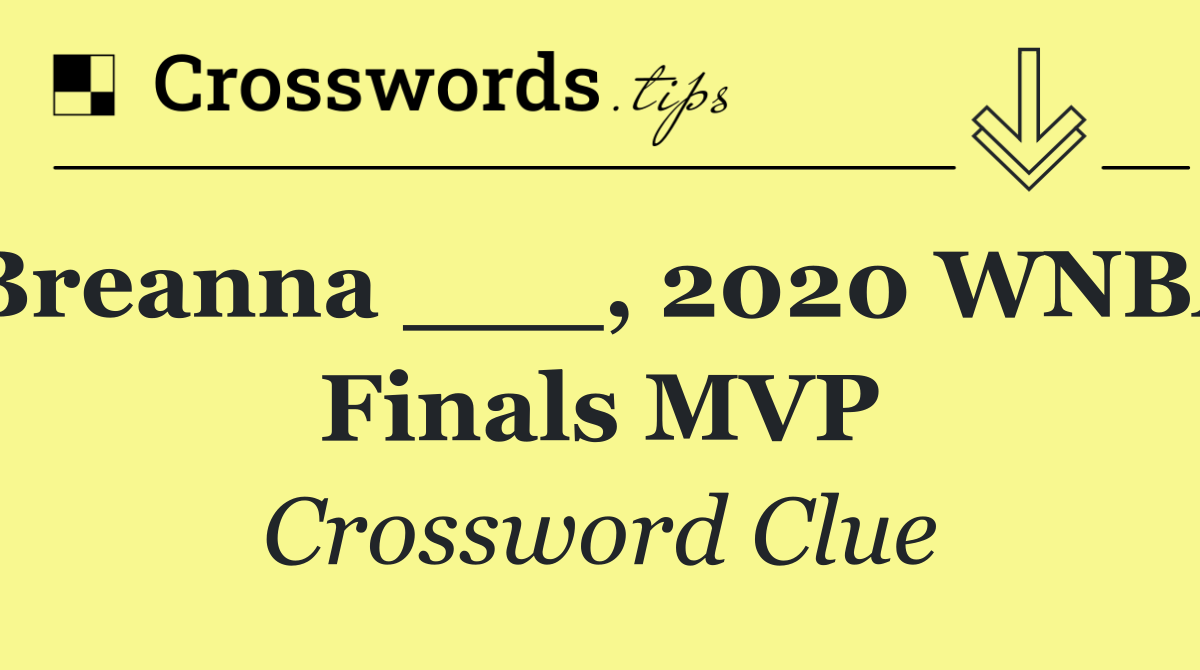 Breanna ___, 2020 WNBA Finals MVP
