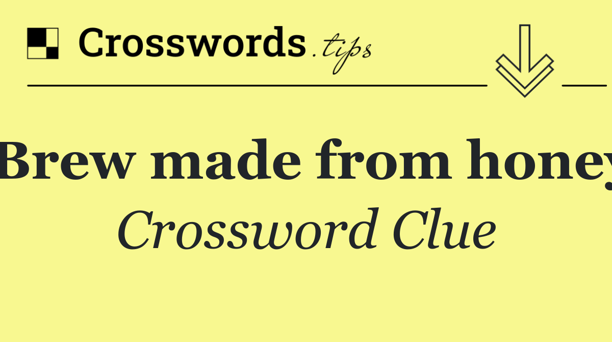 Brew made from honey