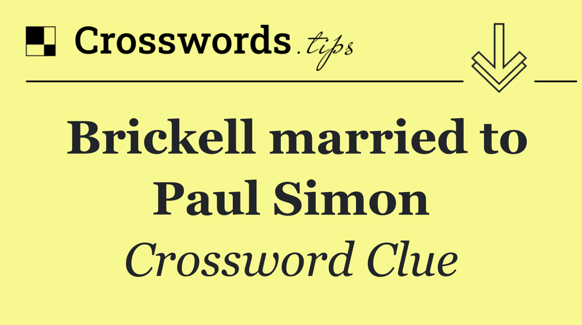 Brickell married to Paul Simon