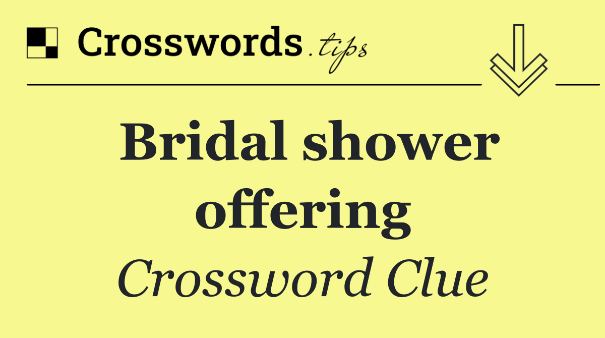 Bridal shower offering