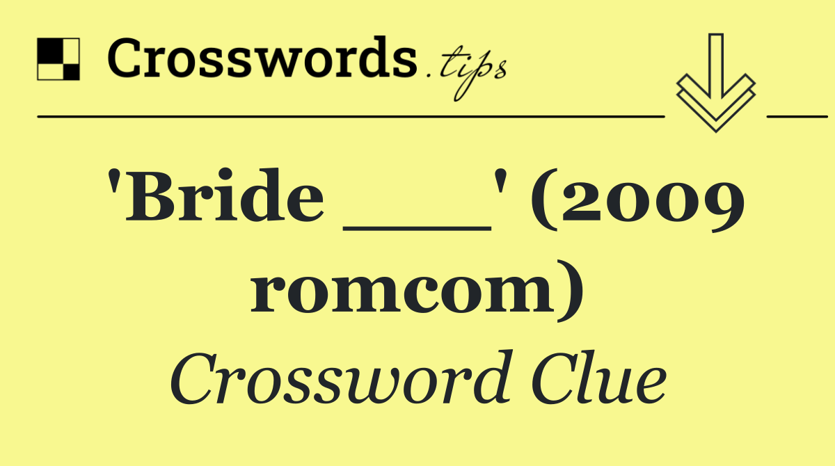 'Bride ___' (2009 romcom)