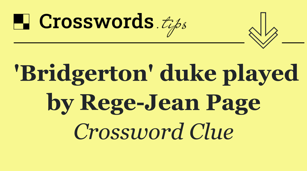 'Bridgerton' duke played by Rege Jean Page