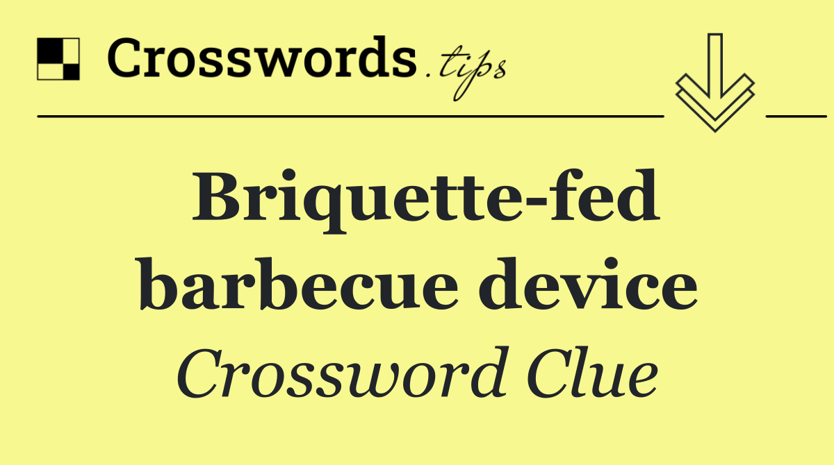 Briquette fed barbecue device