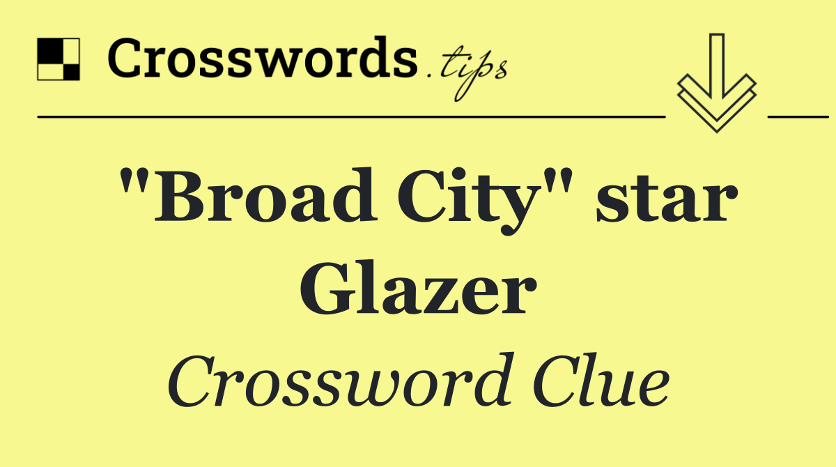 "Broad City" star Glazer