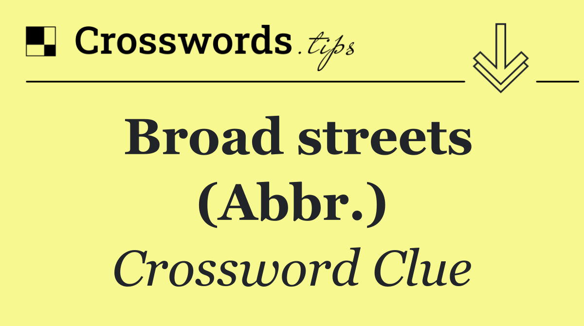 Broad streets (Abbr.)