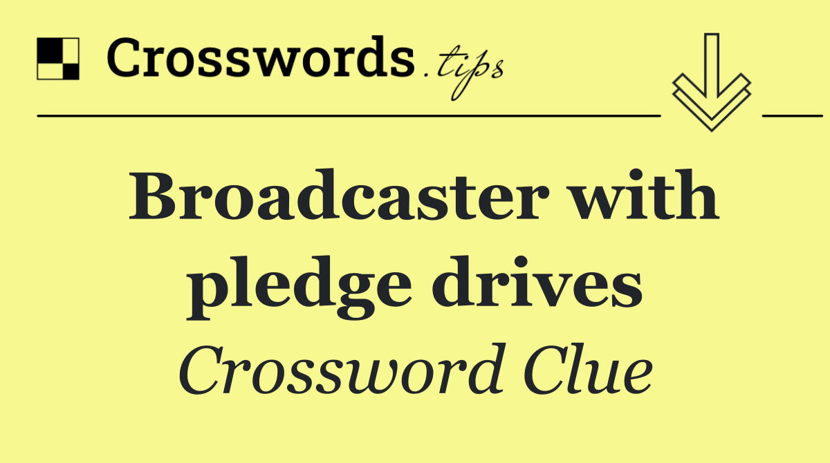 Broadcaster with pledge drives