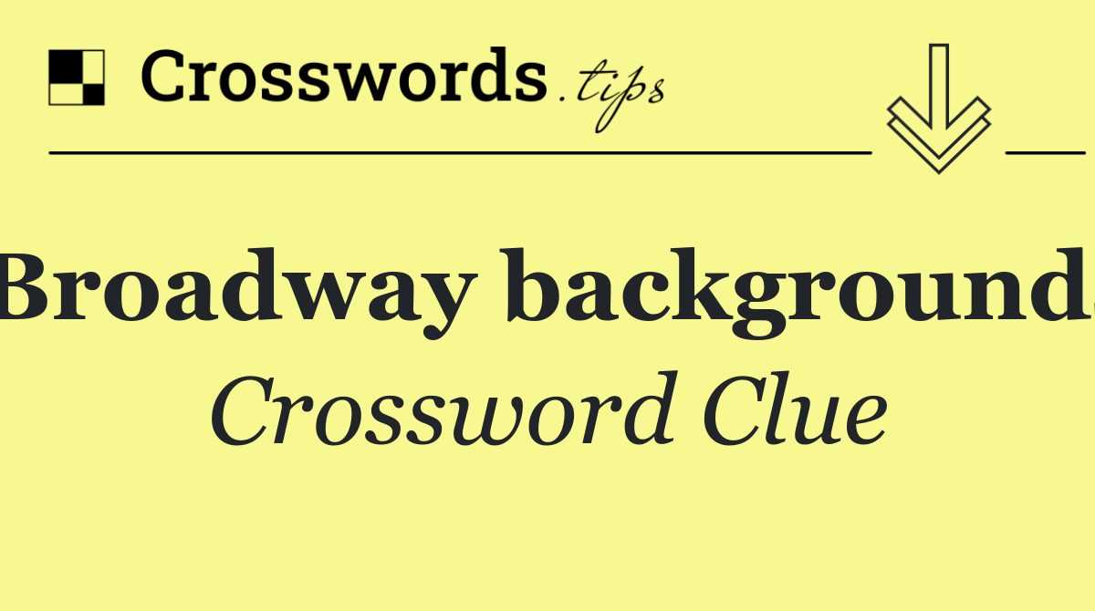 Broadway backgrounds
