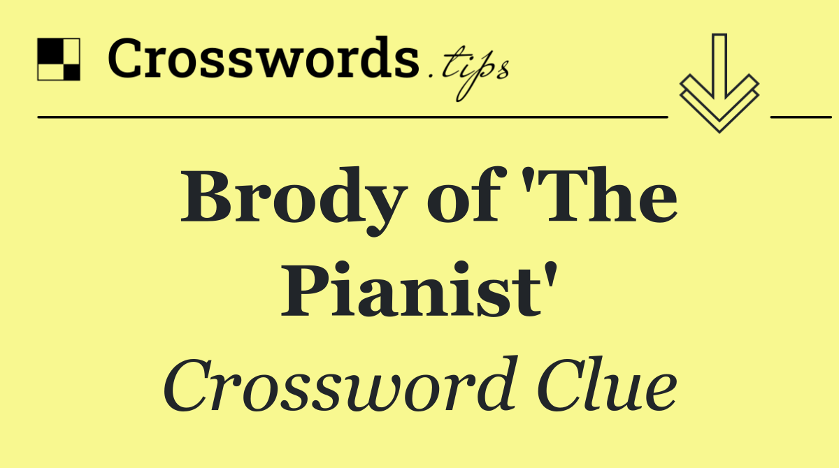 Brody of 'The Pianist'