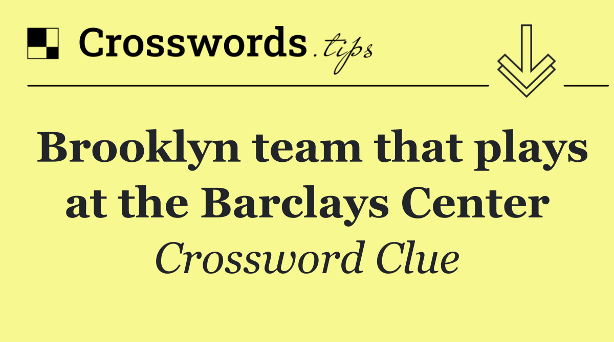 Brooklyn team that plays at the Barclays Center