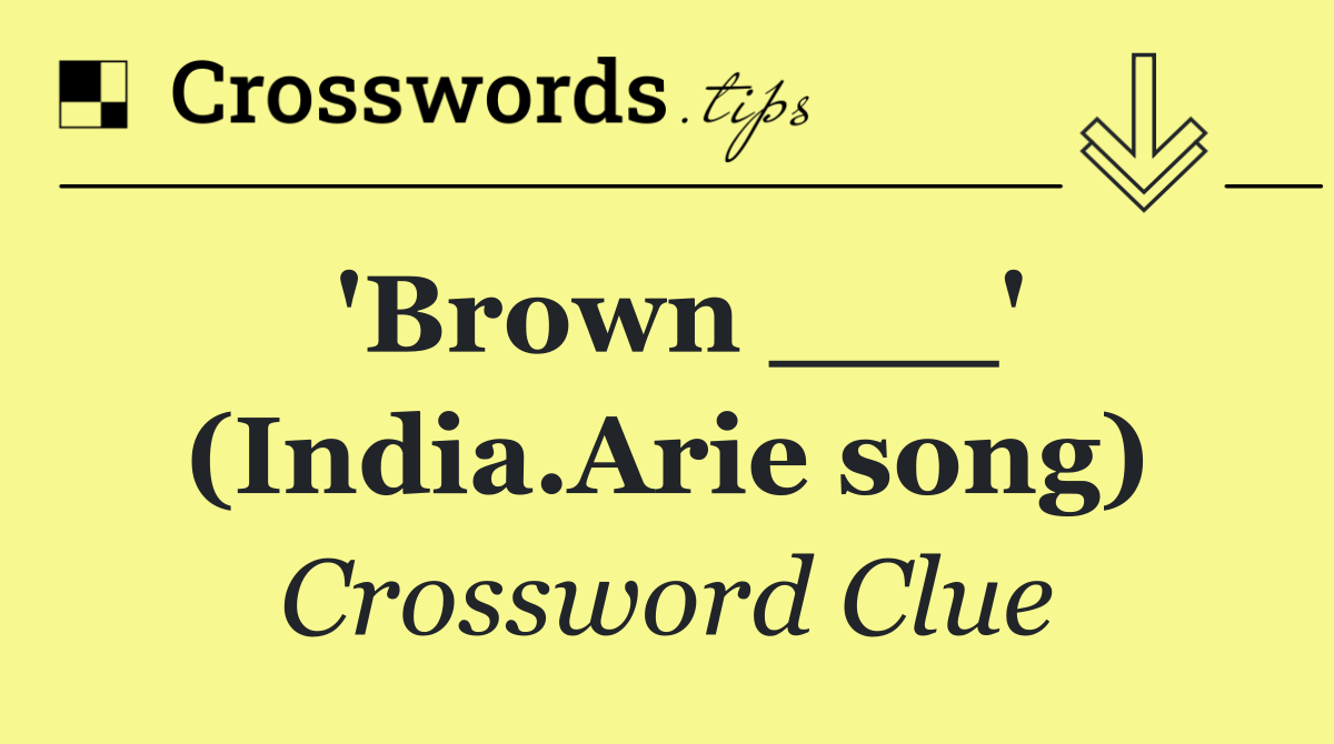 'Brown ___' (India.Arie song)