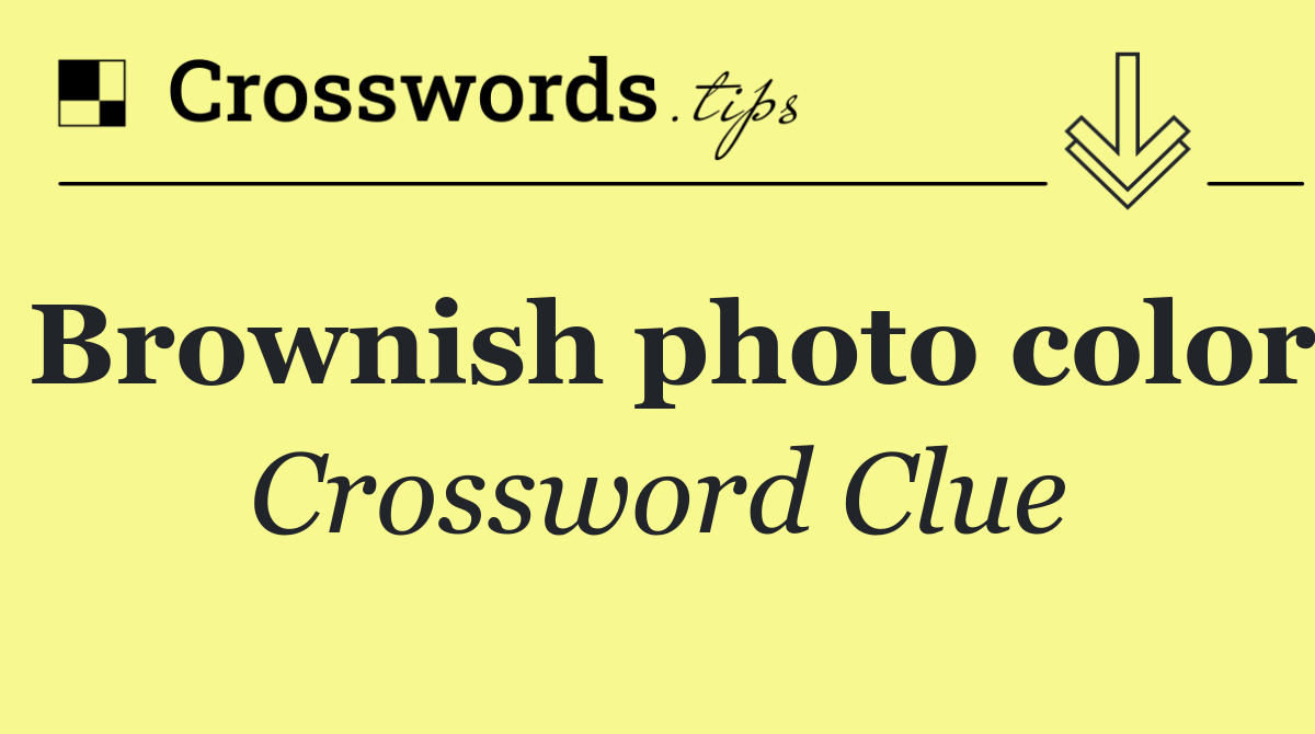 Brownish photo color