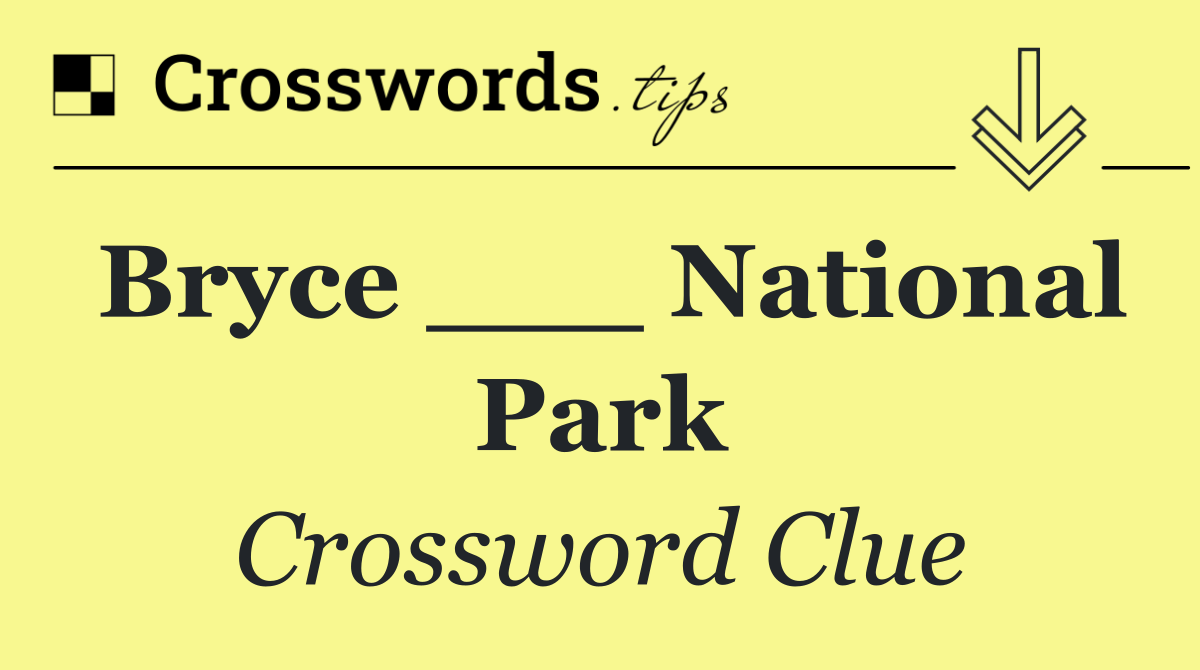 Bryce ___ National Park