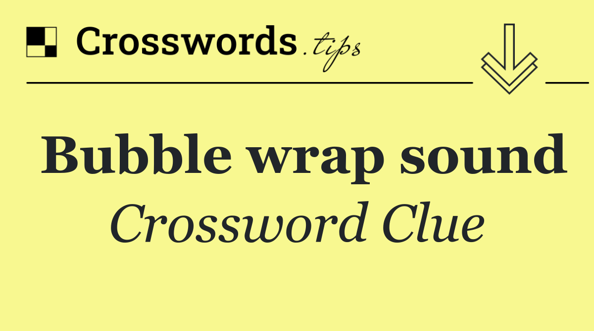 Bubble wrap sound