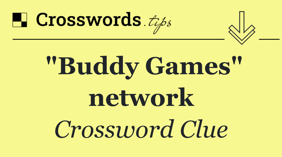 "Buddy Games" network