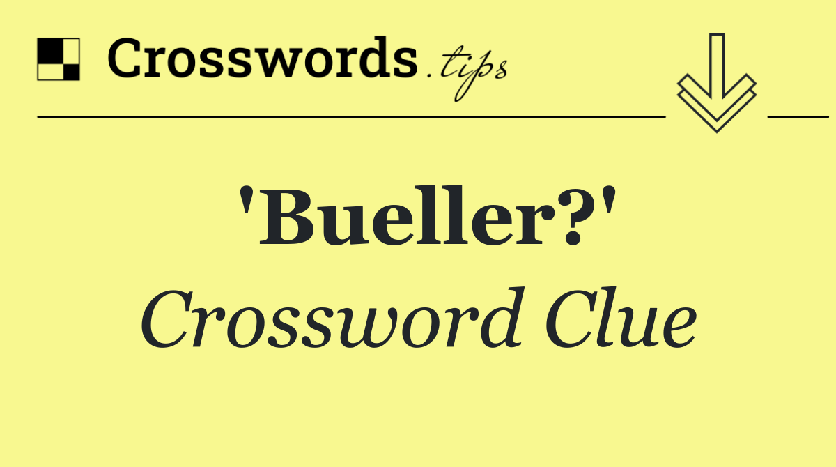 'Bueller?'
