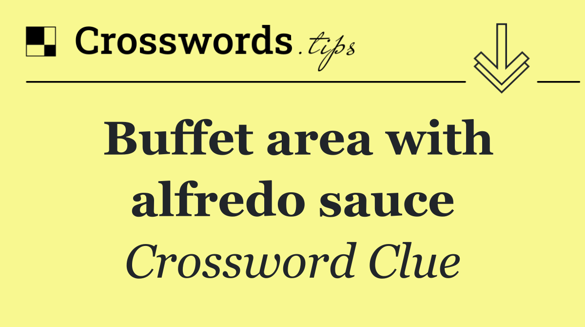 Buffet area with alfredo sauce
