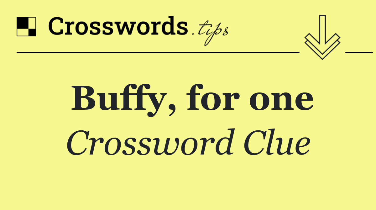 Buffy, for one