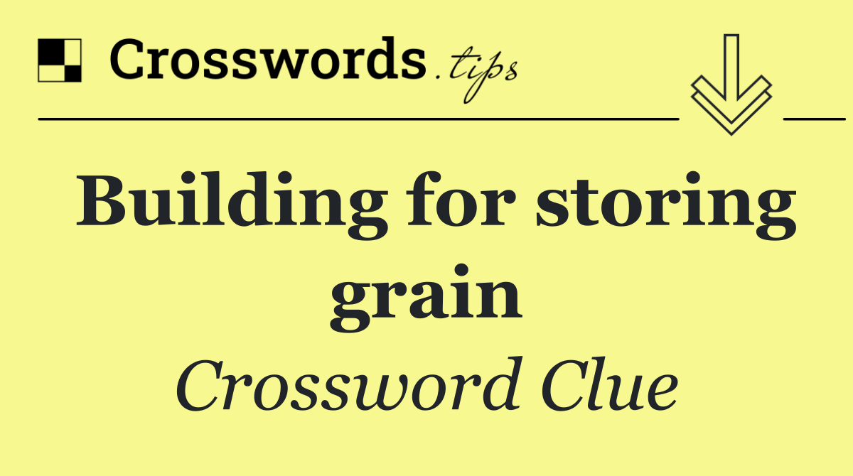 Building for storing grain