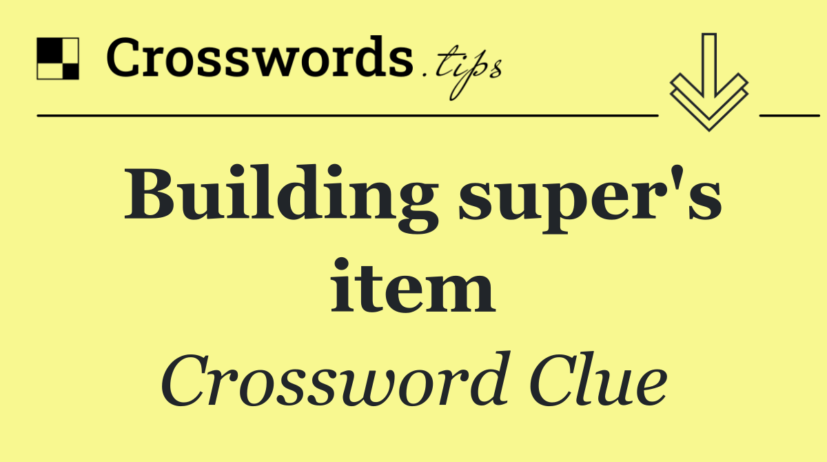 Building super's item