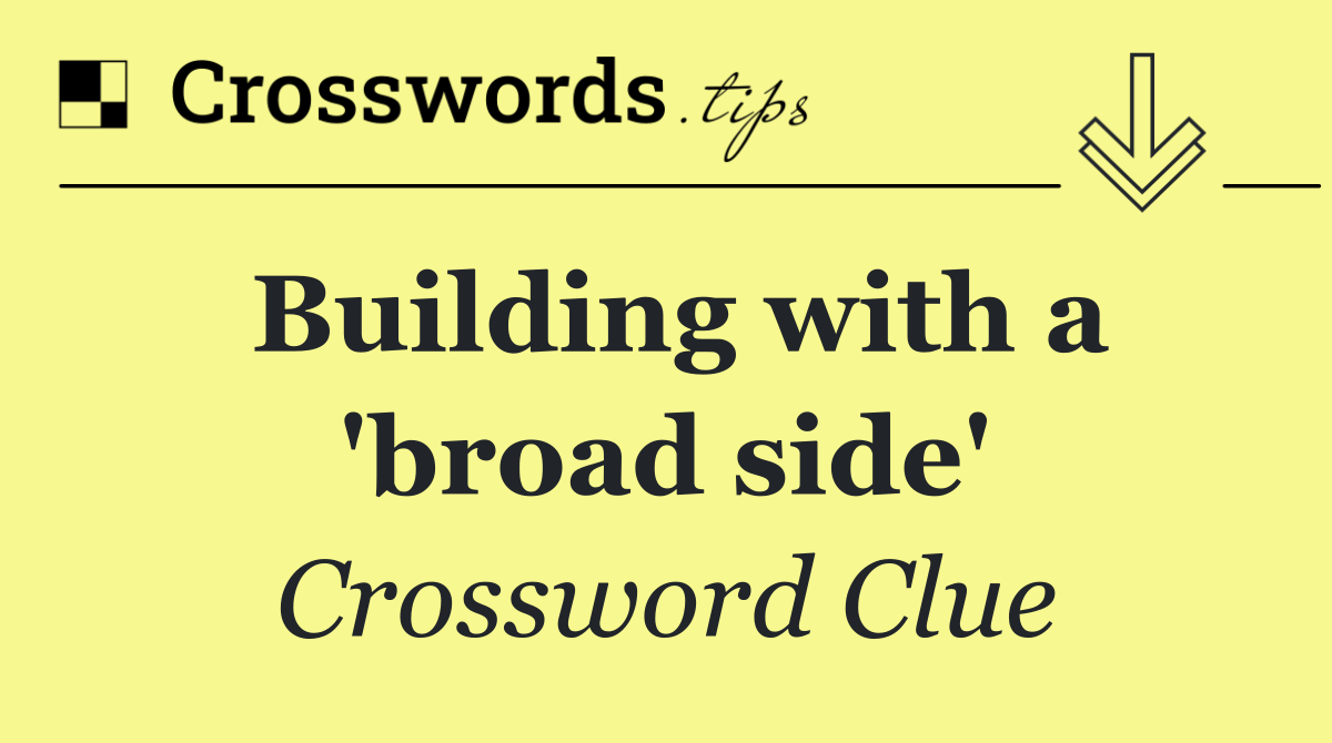 Building with a 'broad side'