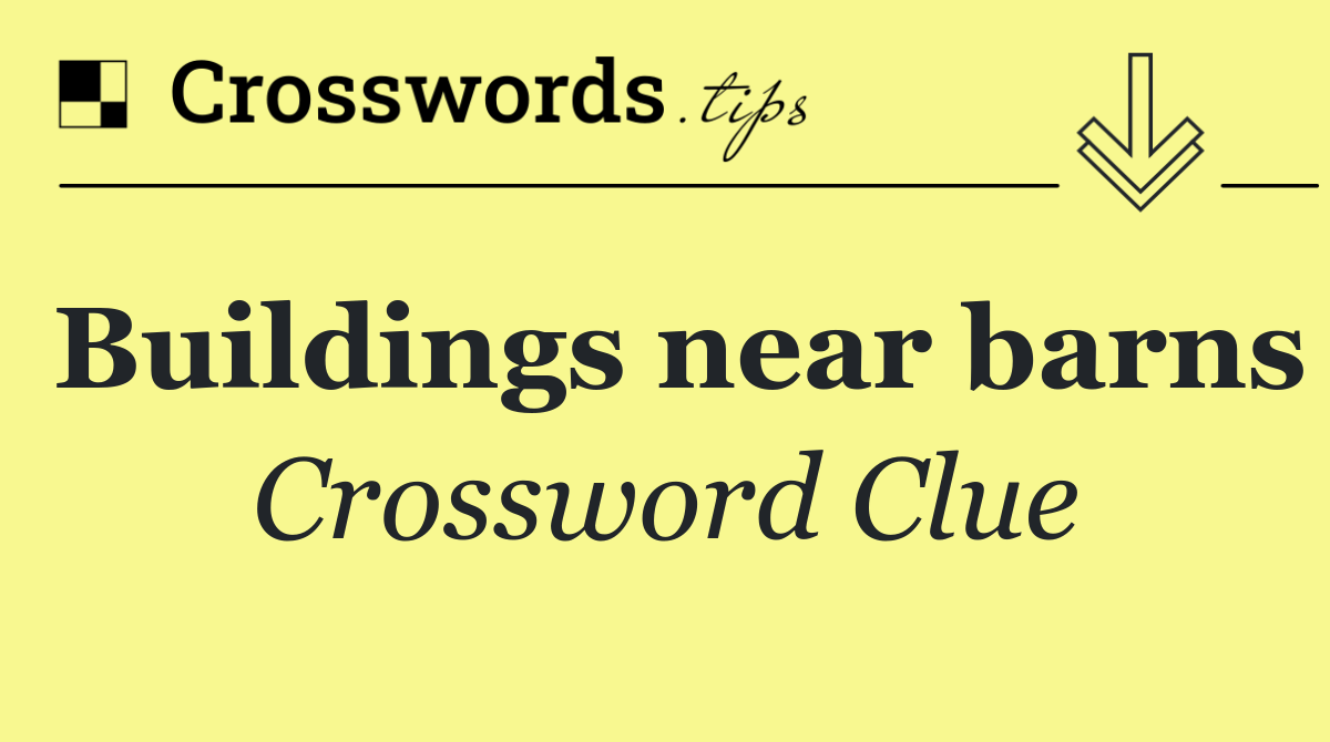 Buildings near barns