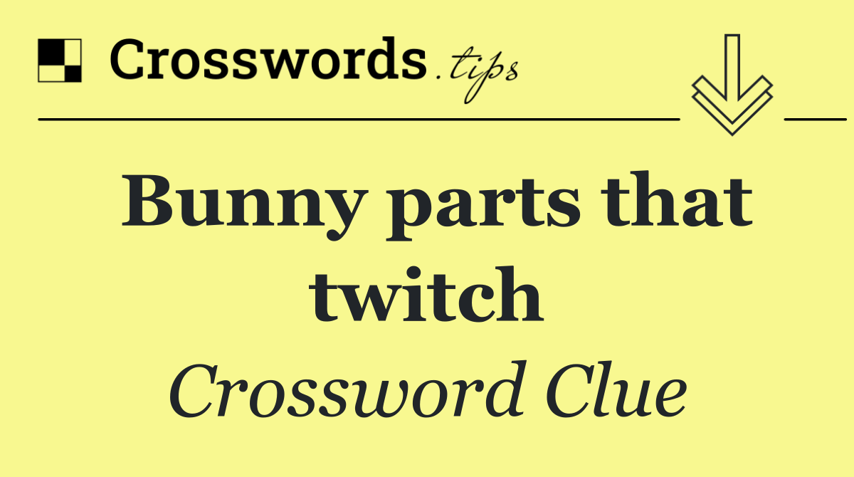Bunny parts that twitch