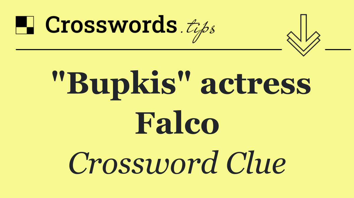 "Bupkis" actress Falco