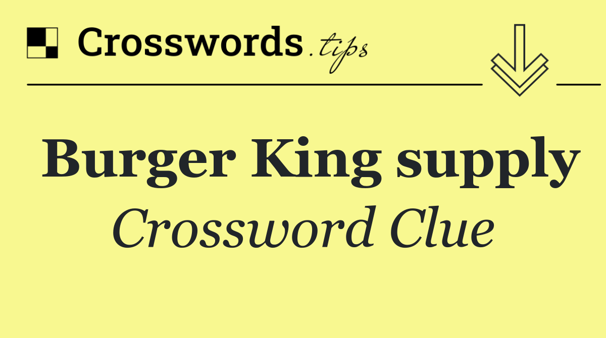 Burger King supply