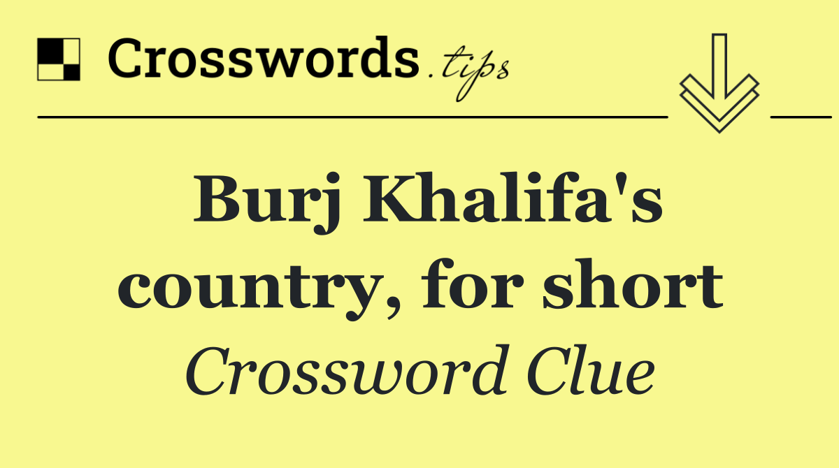 Burj Khalifa's country, for short