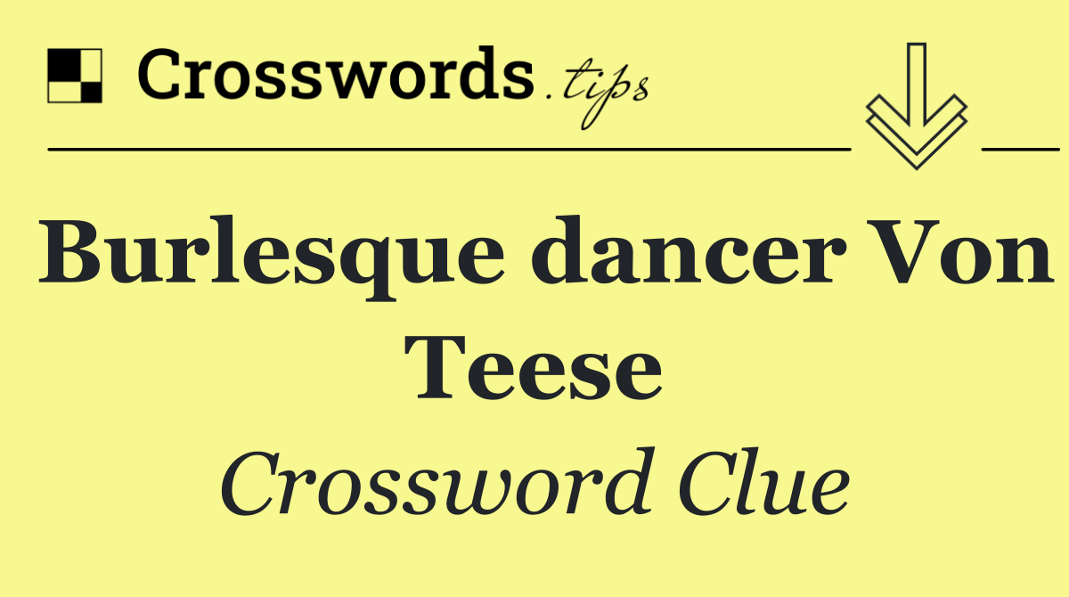 Burlesque dancer Von Teese