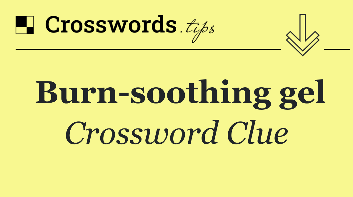 Burn soothing gel