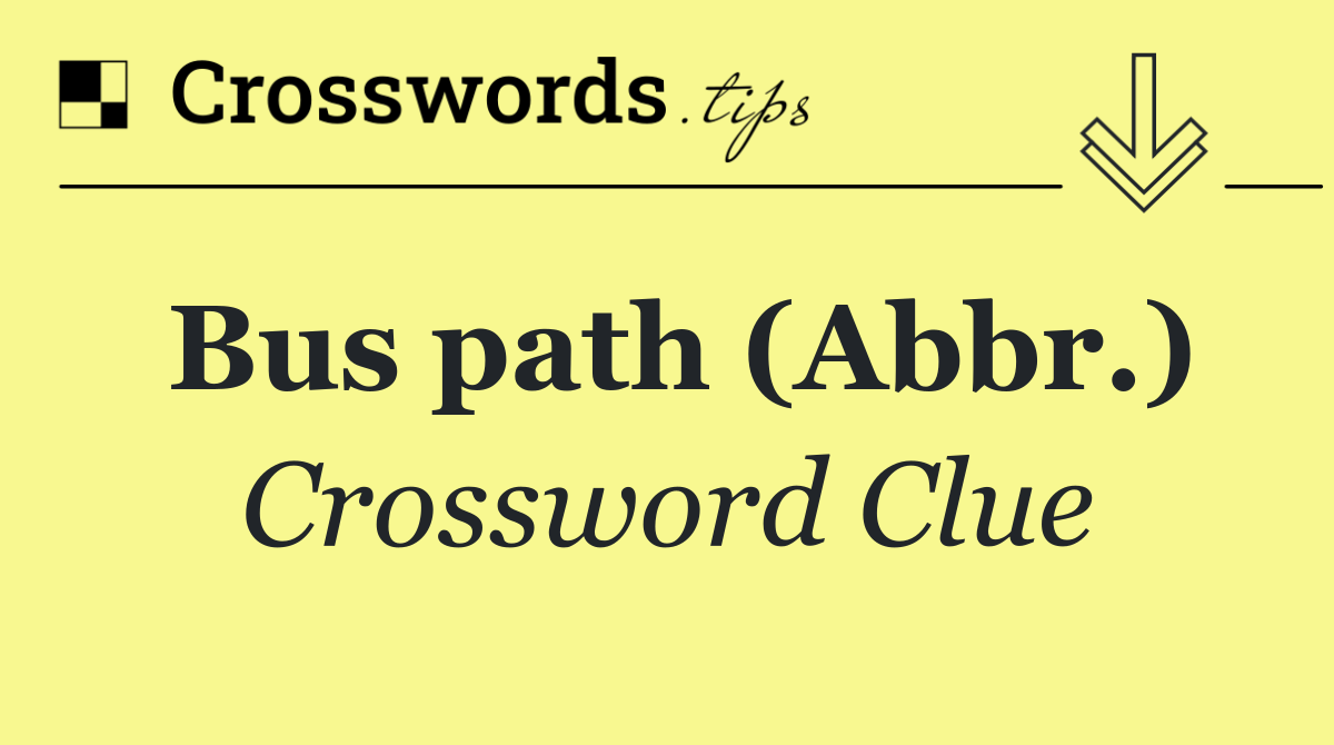 Bus path (Abbr.)