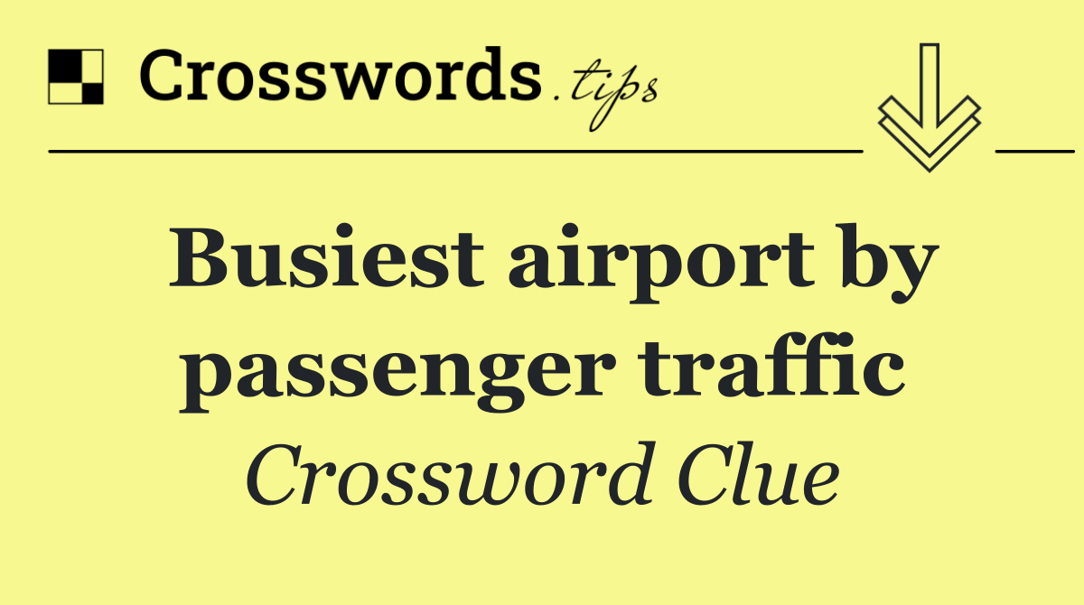 Busiest airport by passenger traffic