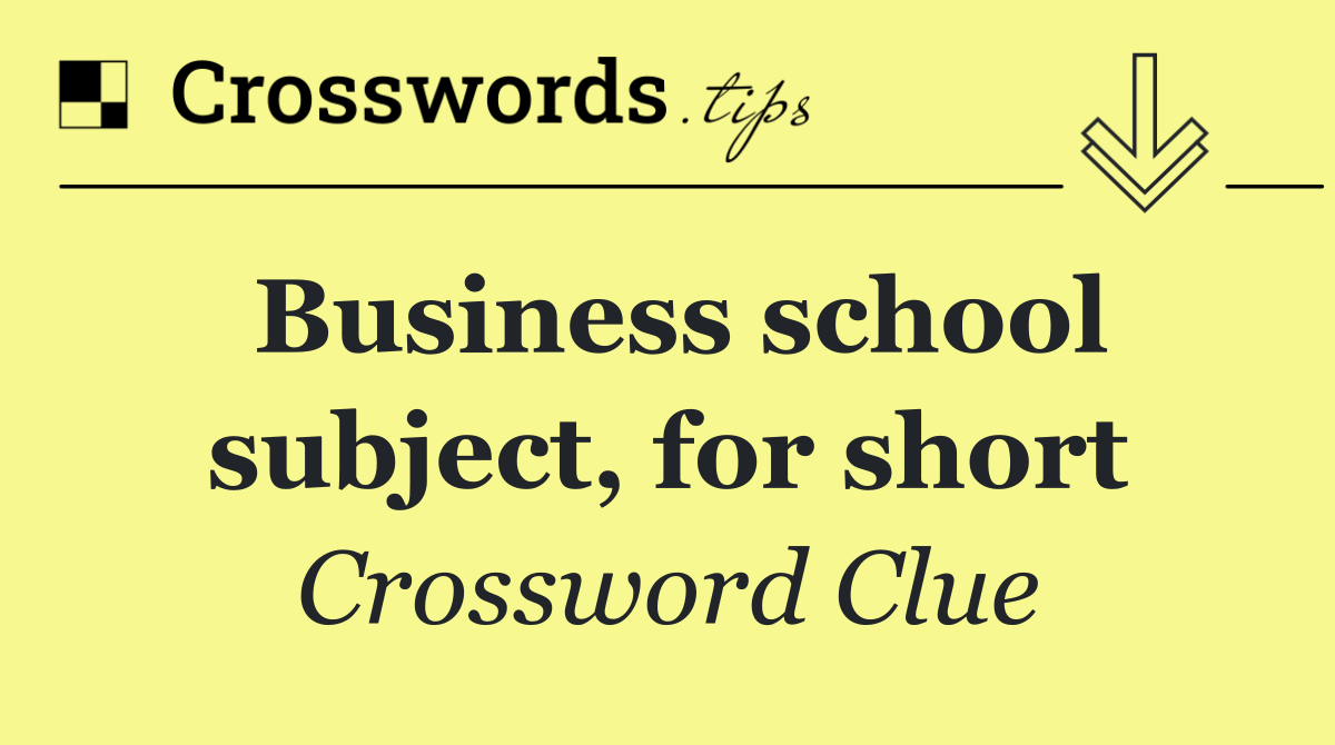 Business school subject, for short