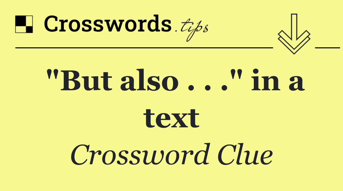 "But also . . ." in a text