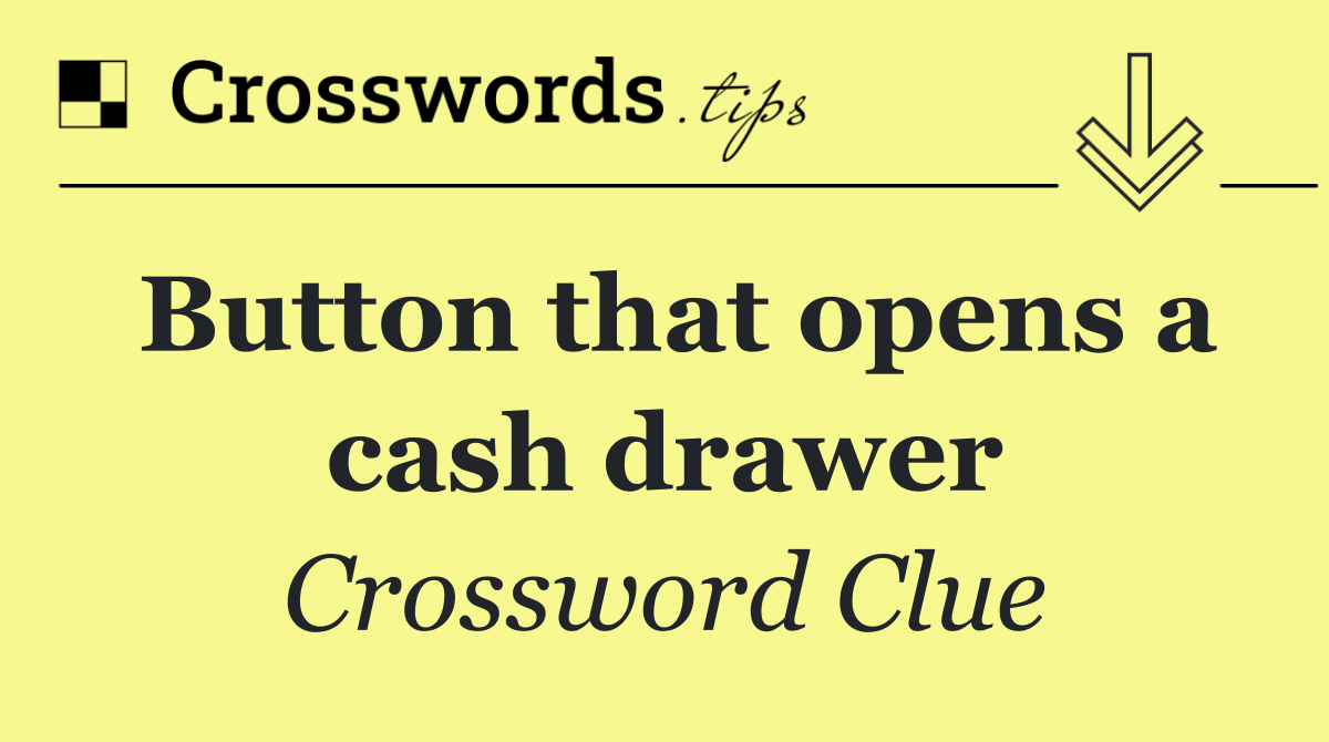 Button that opens a cash drawer