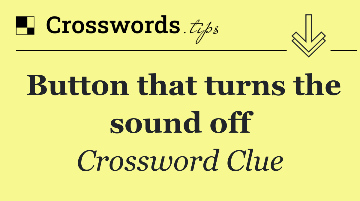 Button that turns the sound off