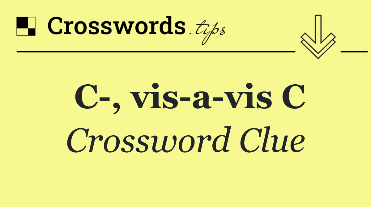 C , vis a vis C