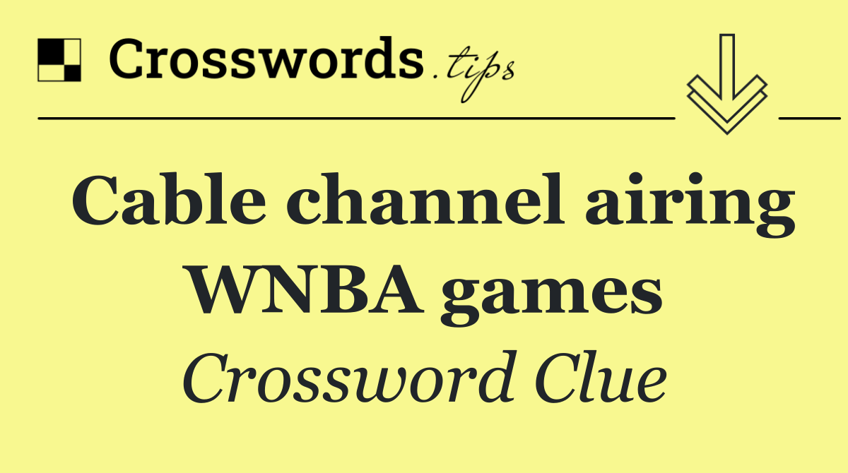 Cable channel airing WNBA games