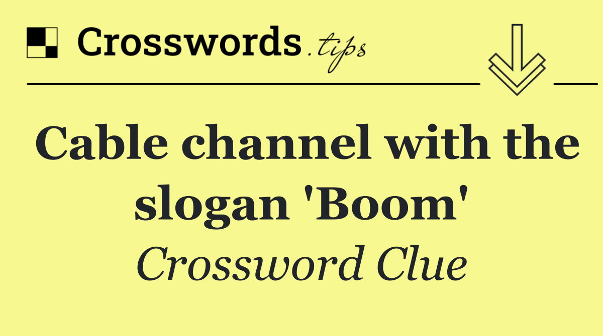 Cable channel with the slogan 'Boom'
