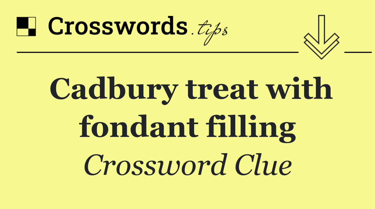 Cadbury treat with fondant filling