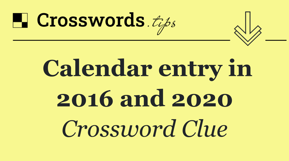 Calendar entry in 2016 and 2020