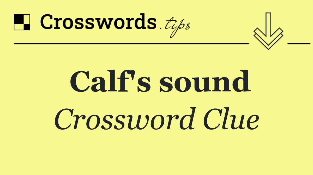 Calf's sound