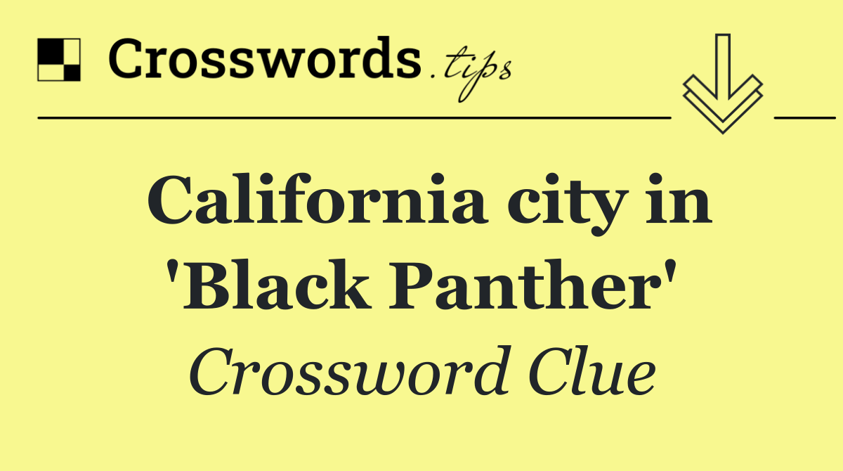 California city in 'Black Panther'